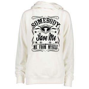 Somebody Save Me From Myself Country Music Womens Funnel Neck Pullover Hood