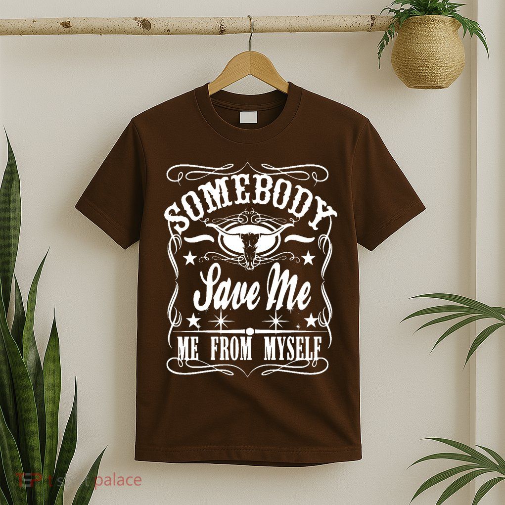 Somebody Save Me From Myself Country Music T-Shirt
