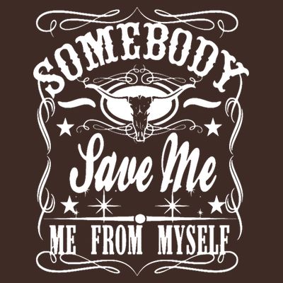 Somebody Save Me From Myself Country Music T-Shirt
