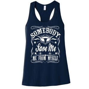 Somebody Save Me From Myself Country Music Women's Racerback Tank