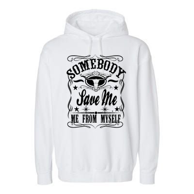 Somebody Save Me From Myself Country Music Garment-Dyed Fleece Hoodie