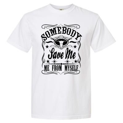 Somebody Save Me From Myself Country Music Garment-Dyed Heavyweight T-Shirt