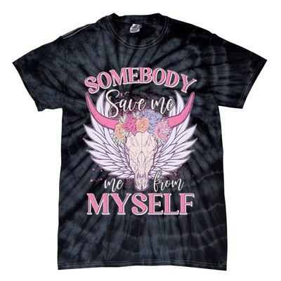 Somebody Save Me Me From Myself Vintage Boho Cow Skull Tie-Dye T-Shirt