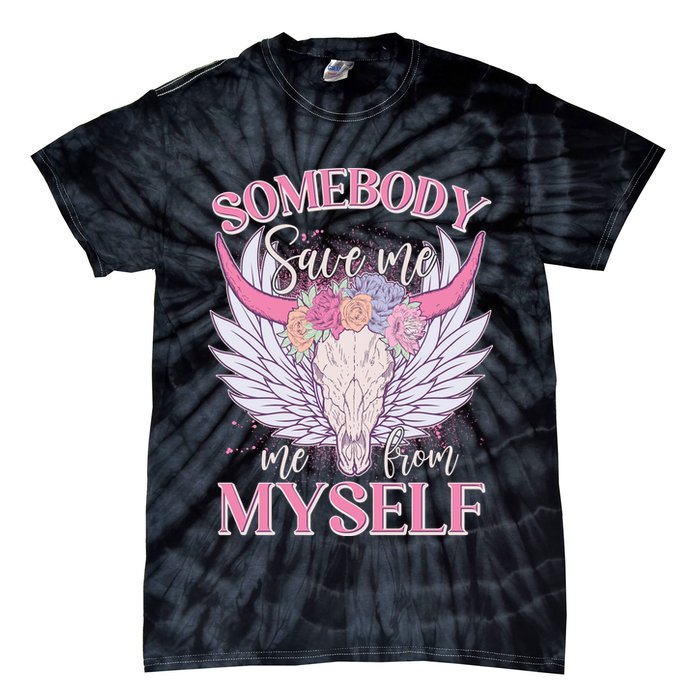 Somebody Save Me Me From Myself Vintage Boho Cow Skull Tie-Dye T-Shirt