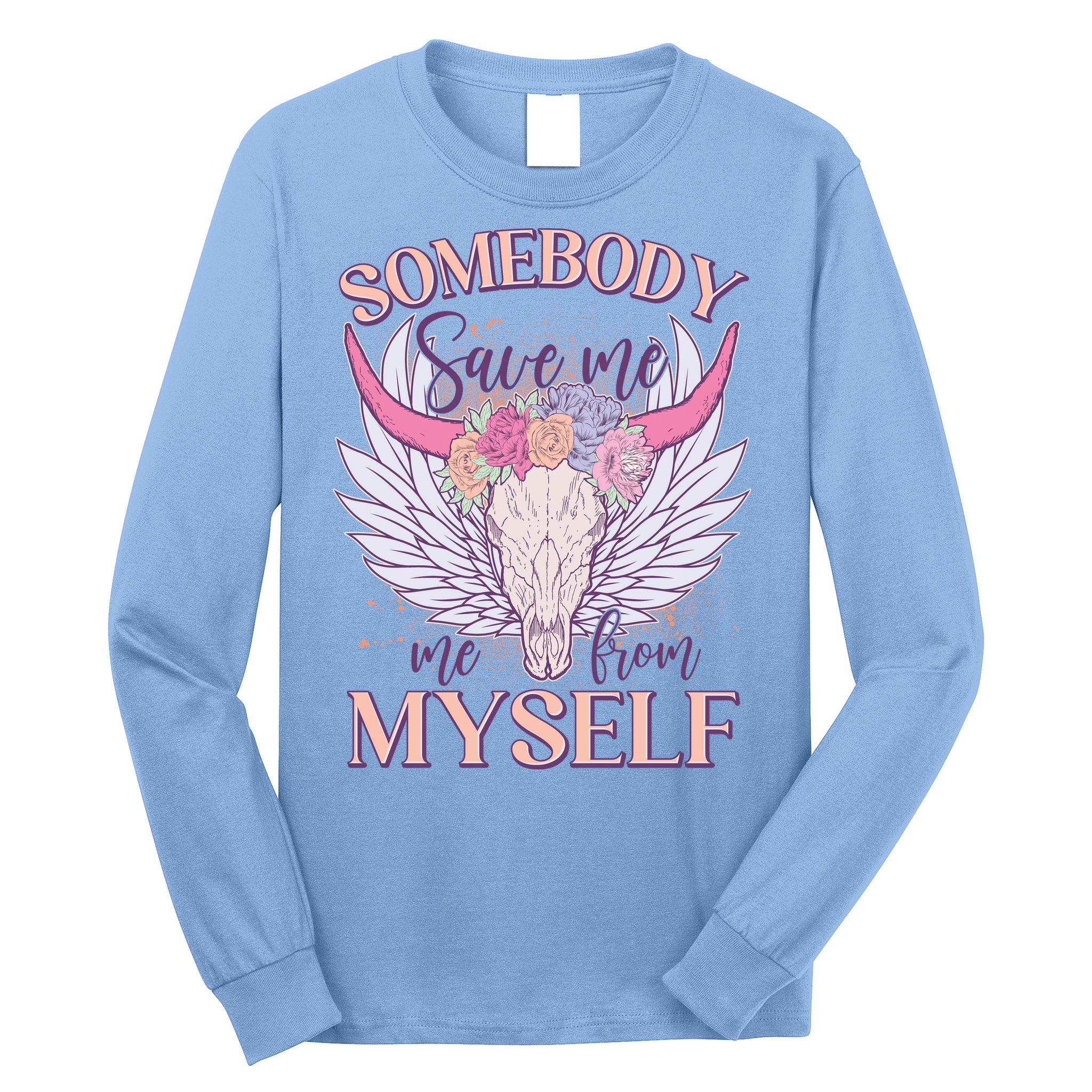 Somebody Save Me Me From Myself Vintage Boho Cow Skull Long Sleeve Shirt