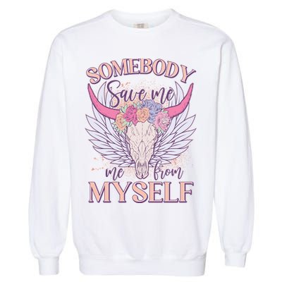 Somebody Save Me Me From Myself Vintage Boho Cow Skull Garment-Dyed Sweatshirt