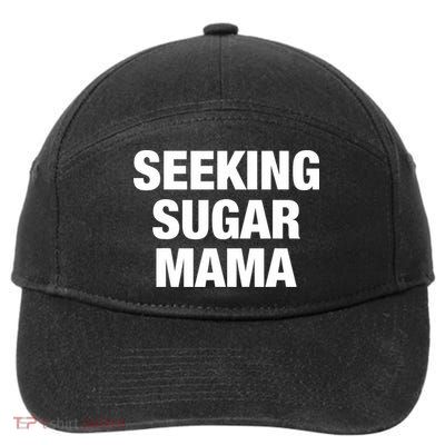 Seeking Sugar Mama Mother's Day Funny 7-Panel Snapback Hat
