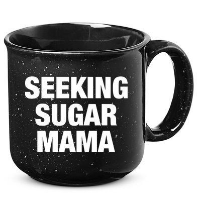 Seeking Sugar Mama Mother's Day Funny 15oz Campfire Ceramic Mug