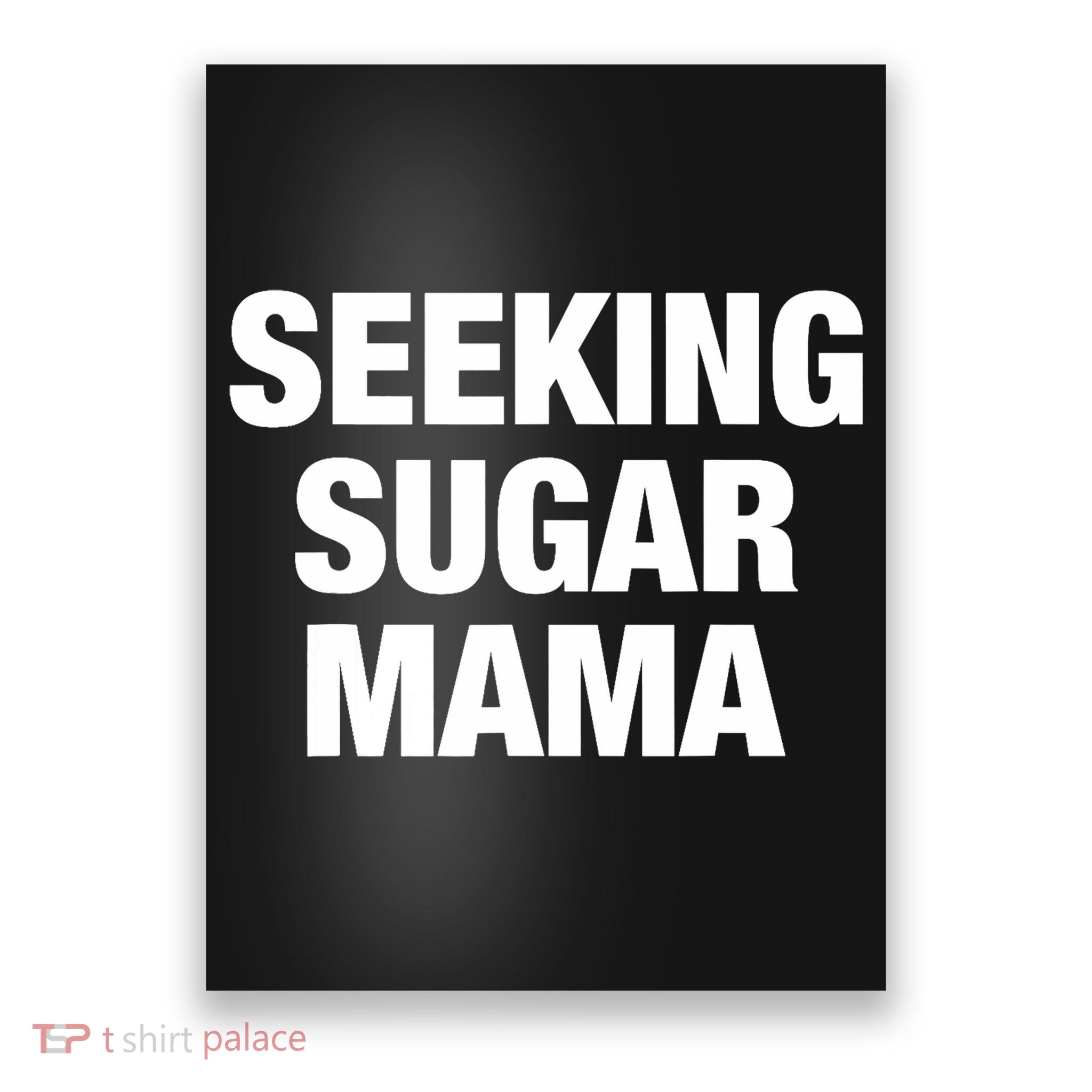 Seeking Sugar Mama Mother's Day Funny Poster
