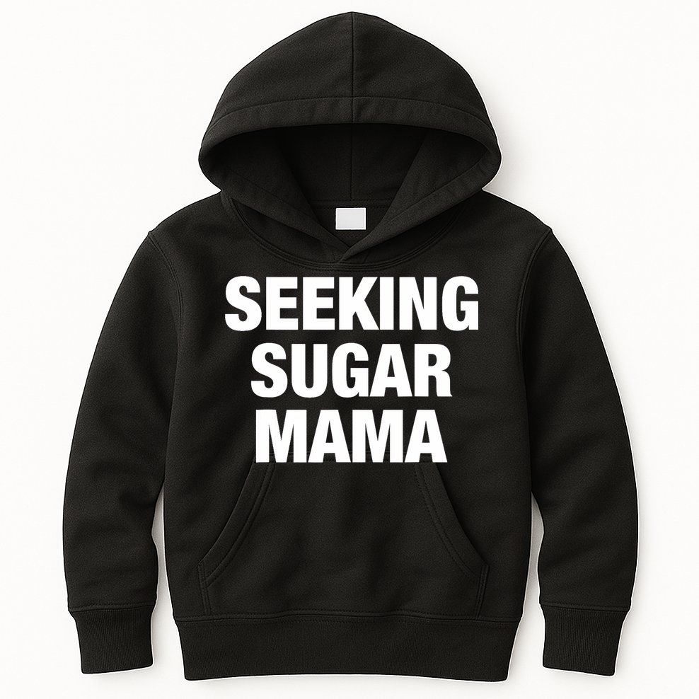 Seeking Sugar Mama Mother's Day Funny Kids Hoodie