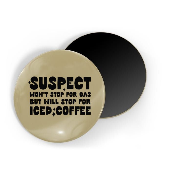 Suspect Social Media Trend Iced Coffee Lover Funny Caffeine Magnet