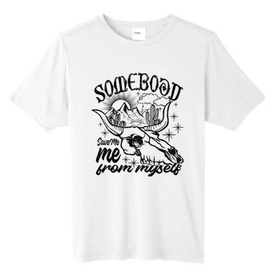 Somebody Save Me From Myself Save Me Tall Fusion ChromaSoft Performance T-Shirt