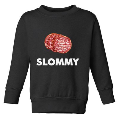 Slommy Salami Meme Oddly Specific Funny Memes Internet Memes Toddler Sweatshirt
