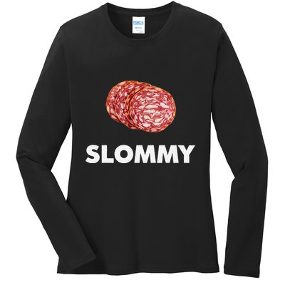 Slommy Salami Meme Oddly Specific Funny Memes Internet Memes Ladies Long Sleeve Shirt