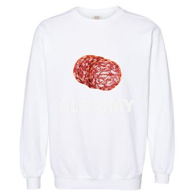Slommy Salami Meme Oddly Specific Funny Memes Internet Memes Garment-Dyed Sweatshirt