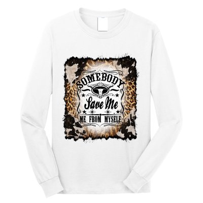 Somebody Save Me Country Music Nashville Long Sleeve Shirt