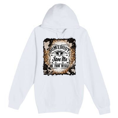 Somebody Save Me Country Music Nashville Premium Pullover Hoodie