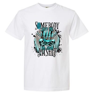 Somebody Save Me From Myself Garment-Dyed Heavyweight T-Shirt