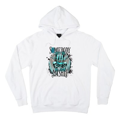 Somebody Save Me From Myself Hoodie