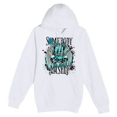 Somebody Save Me From Myself Premium Pullover Hoodie