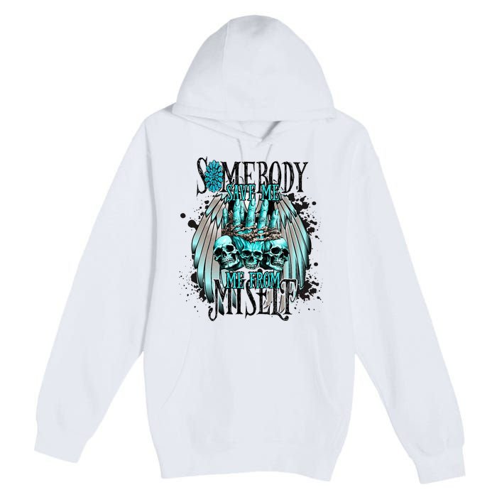 Somebody Save Me From Myself Premium Pullover Hoodie