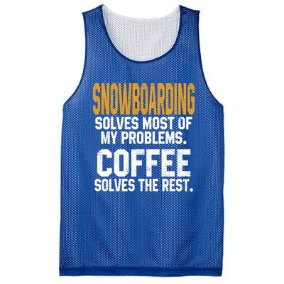 Snowboarding Solves My Problems Coffee Mountain Skiing Mom Gift Mesh Reversible Basketball Jersey Tank