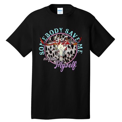 Somebody Save Me Country Music Tall T-Shirt