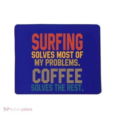 Surfing Solves My Problems Coffee Lovers Surfer Hawaiian Mom Funny Gift Mousepad
