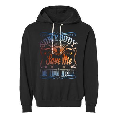 Somebody Save Me From Myself Bull Country Garment-Dyed Fleece Hoodie