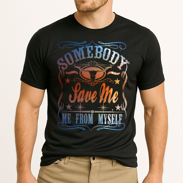 Somebody Save Me From Myself Bull Country Cooling Performance Crew T-Shirt