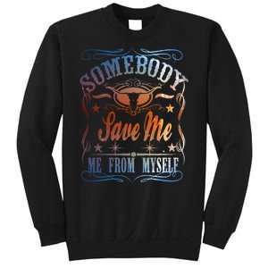 Somebody Save Me From Myself Bull Country Sweatshirt