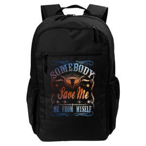 Somebody Save Me From Myself Bull Country Daily Commute Backpack