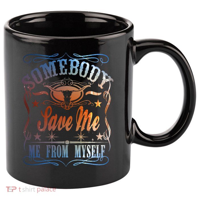 Somebody Save Me From Myself Bull Country 11oz C Handle Ceramic Mug