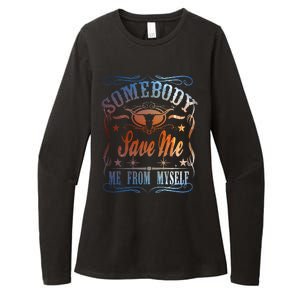 Somebody Save Me From Myself Bull Country Womens CVC Long Sleeve Shirt