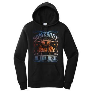 Somebody Save Me From Myself Bull Country Women's Pullover Hoodie