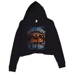 Somebody Save Me From Myself Bull Country Crop Fleece Hoodie