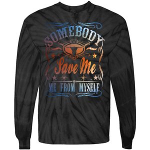 Somebody Save Me From Myself Bull Country Tie-Dye Long Sleeve Shirt