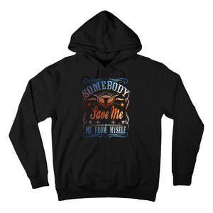 Somebody Save Me From Myself Bull Country Tall Hoodie