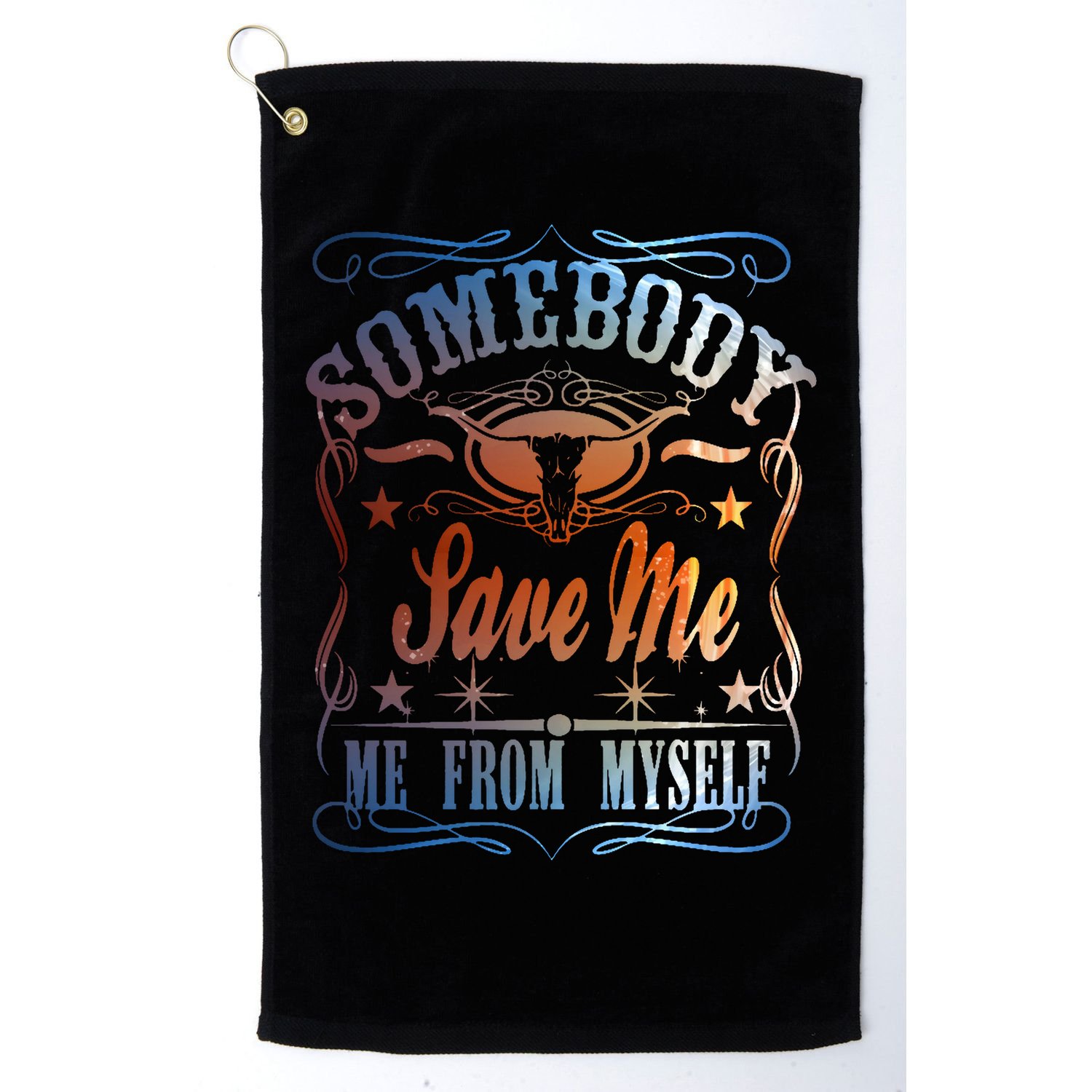 Somebody Save Me From Myself Bull Country Golf Towel