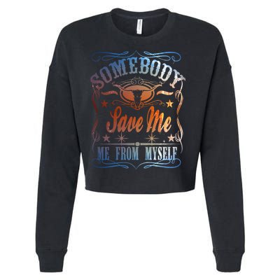 Somebody Save Me From Myself Bull Country Cropped Pullover Crew