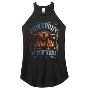 Somebody Save Me From Myself Bull Country Women's Perfect Tri Rocker Tank