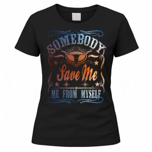 Somebody Save Me From Myself Bull Country Women's T-Shirt