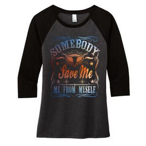 Somebody Save Me From Myself Bull Country Women's Tri-Blend 3/4-Sleeve Raglan Shirt