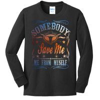 Somebody Save Me From Myself Bull Country Kids Long Sleeve Shirt