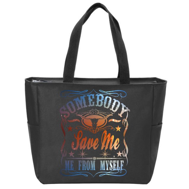 Somebody Save Me From Myself Bull Country Zip Tote Bag