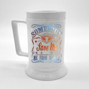 Somebody Save Me From Myself Bull Country Beer Stein