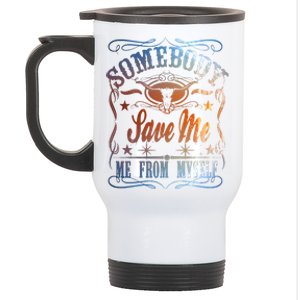 Somebody Save Me From Myself Bull Country Stainless Steel Travel Mug