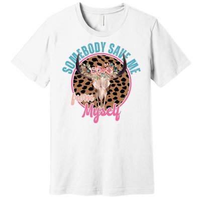 Somebody Save Me From Myself Country Music Retro Premium T-Shirt