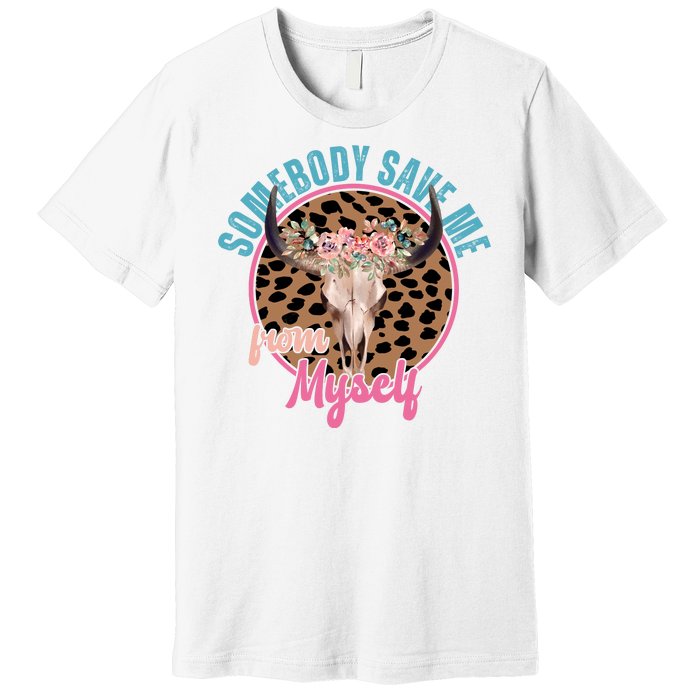 Somebody Save Me From Myself Country Music Retro Premium T-Shirt