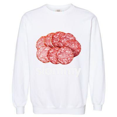 Slommy Salami Meme Oddly Specific Funny Memes Internet Memes Garment-Dyed Sweatshirt